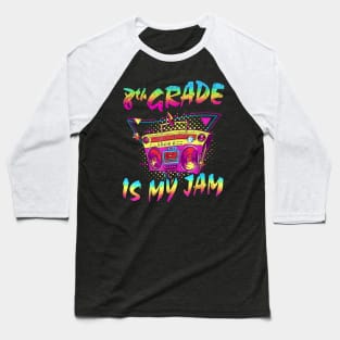 8th Grade Is My Jam First Day Of School Baseball T-Shirt